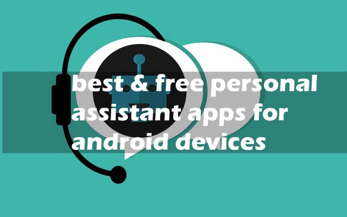 best & free personal assistant apps for android devices.