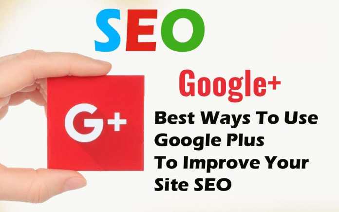 Best Ways To Use Google Plus To Improve Your Site SEO Keyword